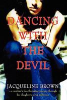 Dancing With The Devil 1438932944 Book Cover