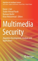 Multimedia Security: Algorithm Development, Analysis and Applications 9811587108 Book Cover