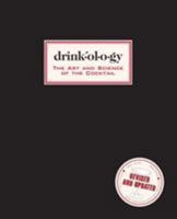 Drinkology: The Art and Science of the Cocktail 158479304X Book Cover