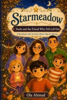 Starmeadow: Noah and the Friend Who Felt Left Out B0H14WVZ29 Book Cover