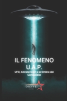 IL FENOMENO UAP - ufo, extraterrestri e le ombre del conoscibile B0CFCPH85S Book Cover