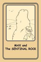 Max and the Sentinel Rock: 3 1477270728 Book Cover