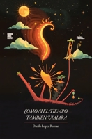 Como si el Tiempo También Viajara (Colección Pippa Passes (Buenos Aires Poetry)) (Spanish Edition) 6316688458 Book Cover