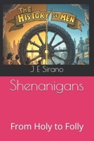 Shenanigans: From Holy to Folly B0F4N6B37G Book Cover