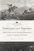Vineyards and Vaqueros (Before Gold: California under Spain and Mexico Series) 0806167459 Book Cover