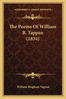 The Poems of William B. Tappan, Not Contained in a Former Volume 1275613594 Book Cover