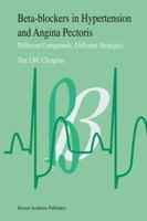 Beta-Blockers in Hypertension and Angina Pectoris: Different Compounds, Different Strategies 0792335163 Book Cover