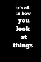 it`s all in how you look at things B08424P78F Book Cover
