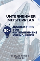 Masterplan für Unternehmer: 50 Insider-Tipps für Existenzgründer (German Edition) B0CTYV5NNN Book Cover