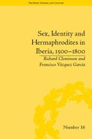 Sex, Identity and Hermaphrodites in Iberia, 1500-1800 1848933029 Book Cover