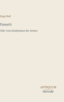 Flametti: Oder vom Dandysmus der Armen (German Edition) 3387465637 Book Cover