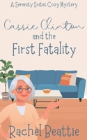 Cassie Clinton and the First Fatality (A Serenity Suites Cozy Mystery) B0DBSSG1VY Book Cover