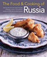 The Food & Cooking of Russia: Discover the rich and varied character of Russian cuising, in 60 authentic recipes and 300 glorious photographs 0681540435 Book Cover
