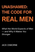 Unashamed: The Code for Real Men B0GJZNG6SB Book Cover