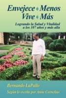Envejece Menos Vive Mas - Logrando la Salud y Vitalidada los 107 y mas alla 0359429149 Book Cover
