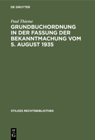 Grundbuchordnung in Der Fassung Der Bekanntmachung Vom 5. August 1935: Mit Anmerkungen Und Einer Zusammenstellung (Der Reichsausführungsbestimmungen U 3112362292 Book Cover