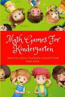 Math Games For Kindergarten: Math & Logic Puzzles Collection For Kid 1973524392 Book Cover