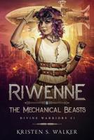 Riwenne & the Mechanical Beasts 1982003588 Book Cover