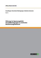 F�hrung im Spannungsfeld: Grund�berlegungen zu zentralen Bestimmungsfaktoren 3656302677 Book Cover