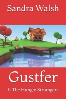 Gustfer & The Hungry Strangers 1689609877 Book Cover