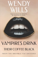 Vampires Drink Their Coffee Black: From the Bramble Fae Universe (Bramble Fairies of Sidhe) B0D63MQLWJ Book Cover