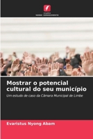 Mostrar o potencial cultural do seu município: Um estudo de caso da Câmara Municipal de Limbe (Portuguese Edition) 620759245X Book Cover