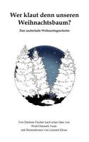Wer klaut denn unseren Weihnachtsbaum? 3849124959 Book Cover