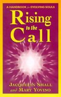 Rising to the Call: Healing Ourselves and Helping Others in the Coming Era: A Handbook for Evolving Souls 0875167047 Book Cover