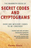 The Mammoth Book of Secret Codes and Cryptograms: Over 600 Mystery Codes to Be Cracked! (Mammoth Book of) 0786717262 Book Cover
