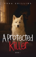A Protected Killer 1968296832 Book Cover