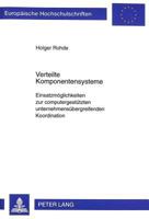 Verteilte Komponentensysteme: Einsatzmöglichkeiten zur computergestützten unternehmensübergreifenden Koordination (Europäische Hochschulschriften / ... Universitaires Européennes) 3631347499 Book Cover