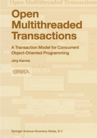 Open Multithreaded Transactions: A Transaction Model for Concurrent Object-Oriented Programming 1402017278 Book Cover