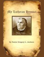 My Lutheran Hymnal 1497583551 Book Cover