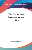 Die Deutschen Personennamen (1909) 1161079033 Book Cover