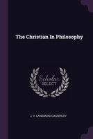 The Christian In Philosophy 102223207X Book Cover