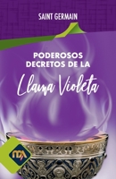 Poderosos Decretos de La Llama Violeta 1670770273 Book Cover