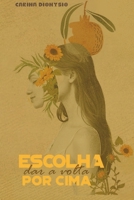 Escolha dar a volta por cima B0CKZHWG52 Book Cover