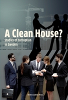 A Clean House?: Studies of Corruption in Sweden 9188168352 Book Cover