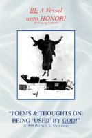 Poems & Thoughts on: Being 'Used' by God! 1425793843 Book Cover