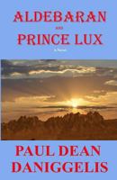 Aldebaran and Prince Lux 1477553339 Book Cover