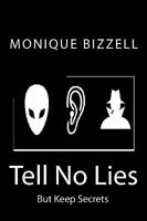 Tell No Lies: But Keep Secrets 1440403368 Book Cover