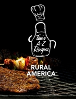 Tim's A-Z Recipes: Inspired by Rural America B0DSG8KSNY Book Cover