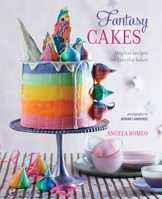Fantasy Cakes: Magical recipes for fanciful bakes 1849758859 Book Cover