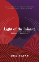 Light of the Infinite: Transformation in the Desert of Darkness 196028102X Book Cover