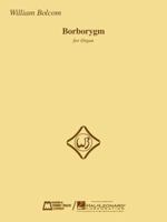 William Bolcom - Borborygm: For Organ 063409680X Book Cover