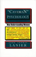 Caveman-Psychology: Men Understanding Women 0966271114 Book Cover