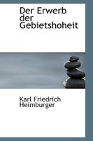 Der Erwerb Der Gebietshoheit 0559719647 Book Cover