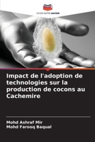 Impact de l'adoption de technologies sur la production de cocons au Cachemire (French Edition) 620397384X Book Cover