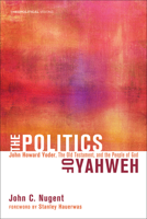 The Politics of Yahweh 1608999149 Book Cover