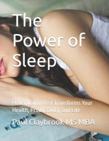 The Power of Sleep: How Quality Rest Transforms Your Health, Productivity, and Life B0F2FP7DQ9 Book Cover